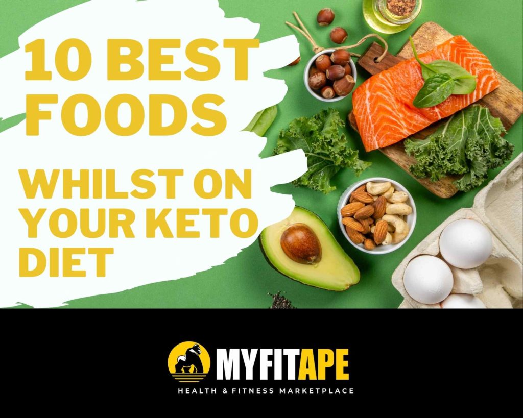 Keto Diet - 10 Best Foods Whilst On Your Keto Diet